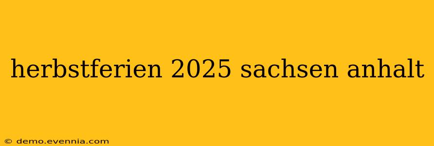 herbstferien 2025 sachsen anhalt