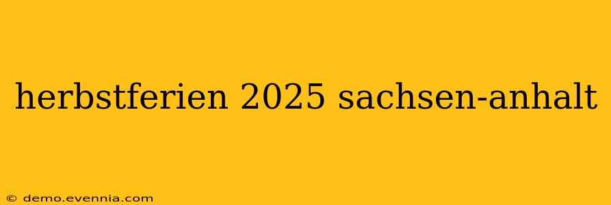 herbstferien 2025 sachsen-anhalt