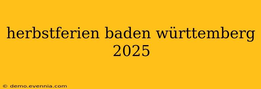 herbstferien baden württemberg 2025