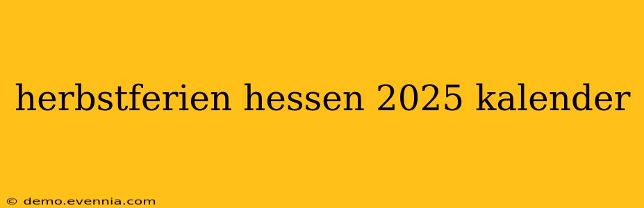 herbstferien hessen 2025 kalender