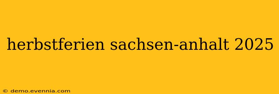 herbstferien sachsen-anhalt 2025