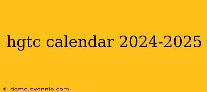 hgtc calendar 2024-2025