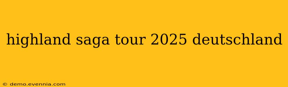 highland saga tour 2025 deutschland