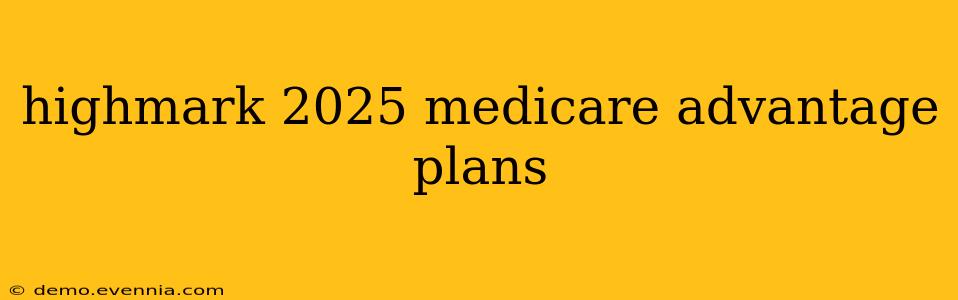 highmark 2025 medicare advantage plans