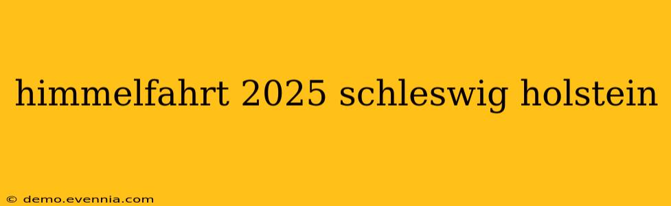 himmelfahrt 2025 schleswig holstein