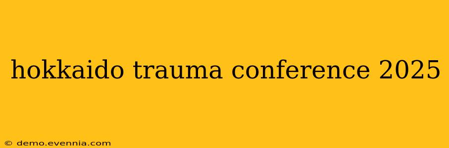 hokkaido trauma conference 2025