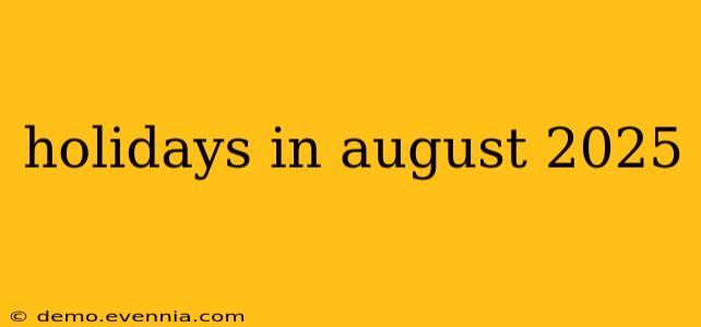 holidays in august 2025