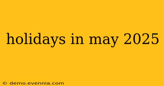 holidays in may 2025