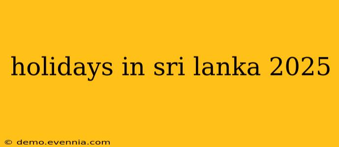 holidays in sri lanka 2025