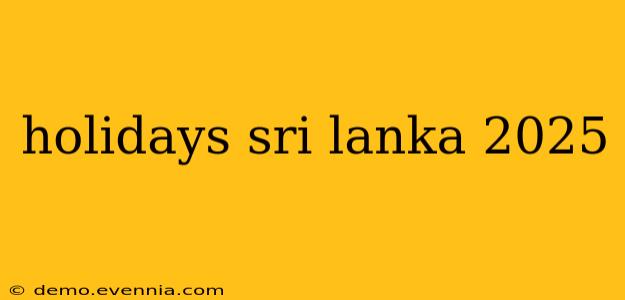 holidays sri lanka 2025