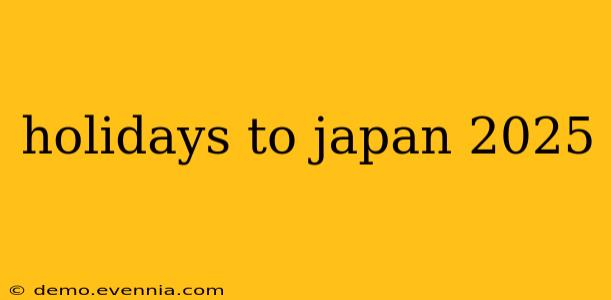 holidays to japan 2025