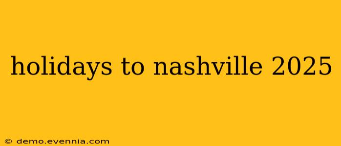 holidays to nashville 2025