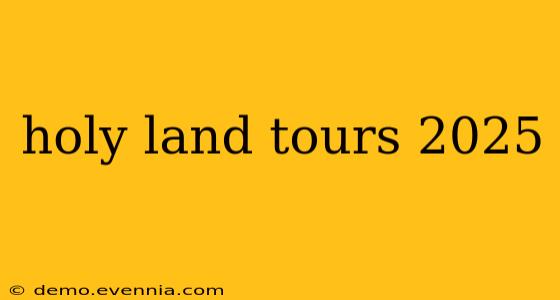 holy land tours 2025