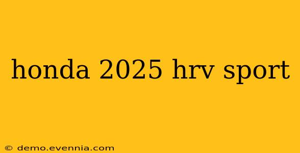 honda 2025 hrv sport