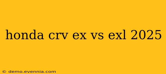 honda crv ex vs exl 2025