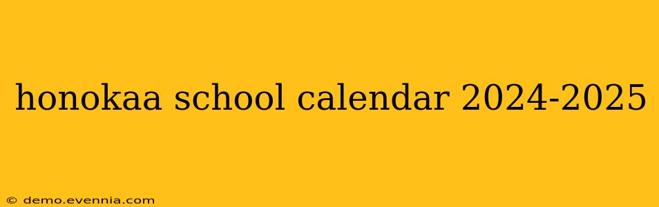 honokaa school calendar 2024-2025