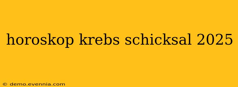 horoskop krebs schicksal 2025