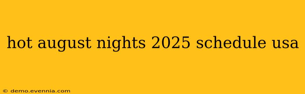 hot august nights 2025 schedule usa