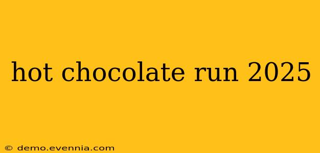 hot chocolate run 2025