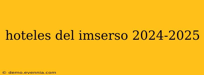 hoteles del imserso 2024-2025