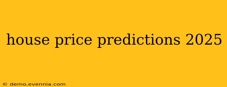 house price predictions 2025