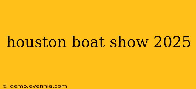 houston boat show 2025