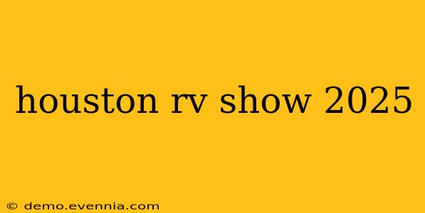 houston rv show 2025