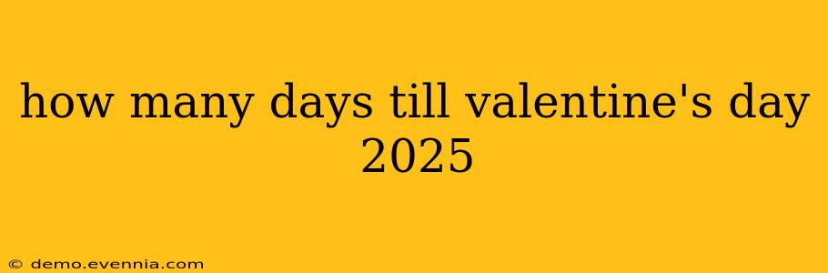 how many days till valentine's day 2025