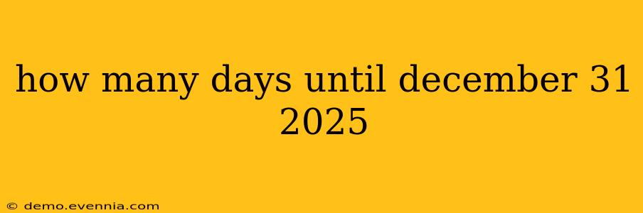 how many days until december 31 2025