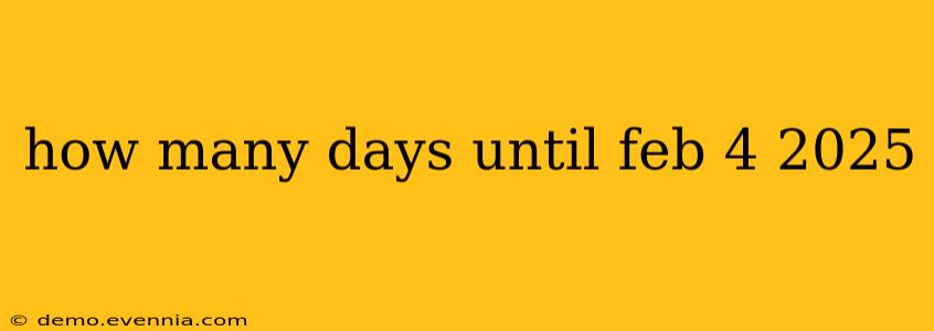 how many days until feb 4 2025