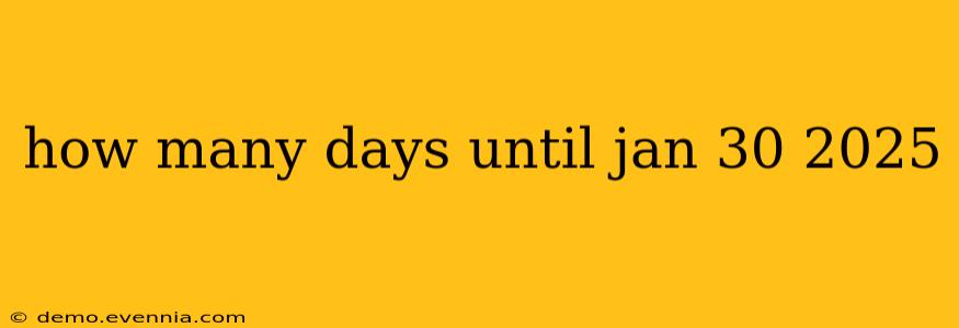 how many days until jan 30 2025