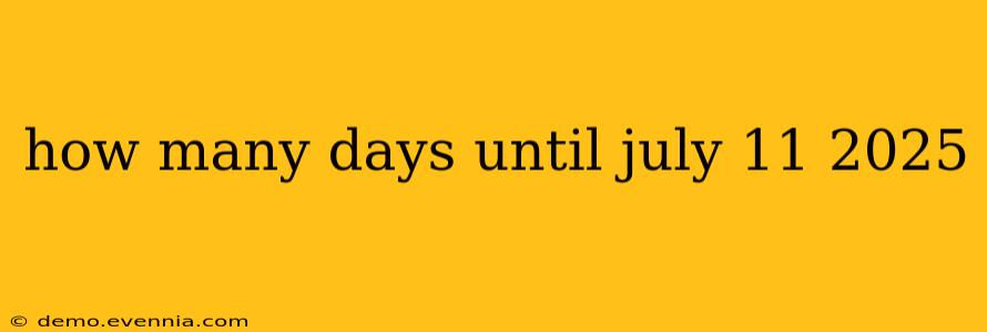 how many days until july 11 2025