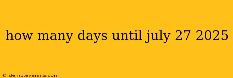 how many days until july 27 2025