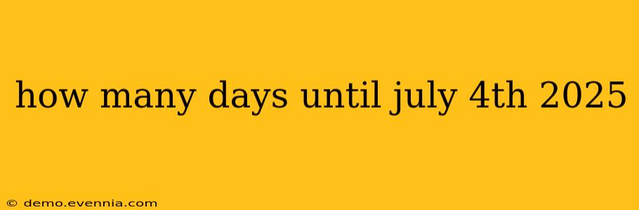 how many days until july 4th 2025