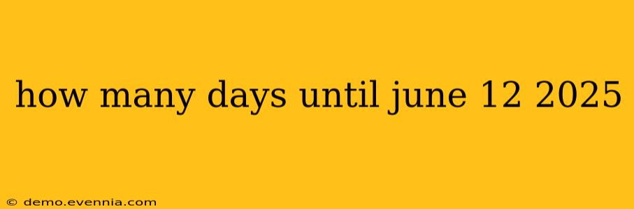 how many days until june 12 2025