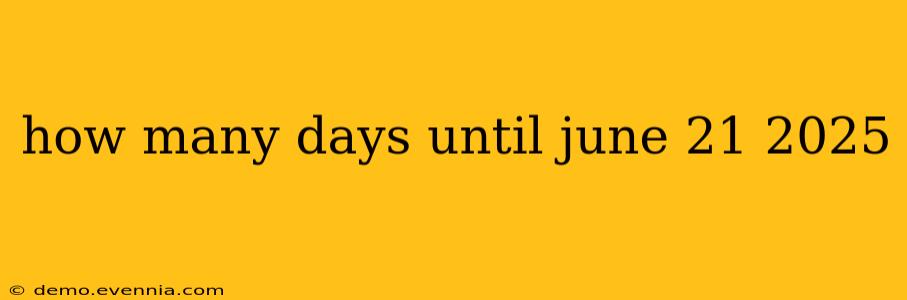 how many days until june 21 2025