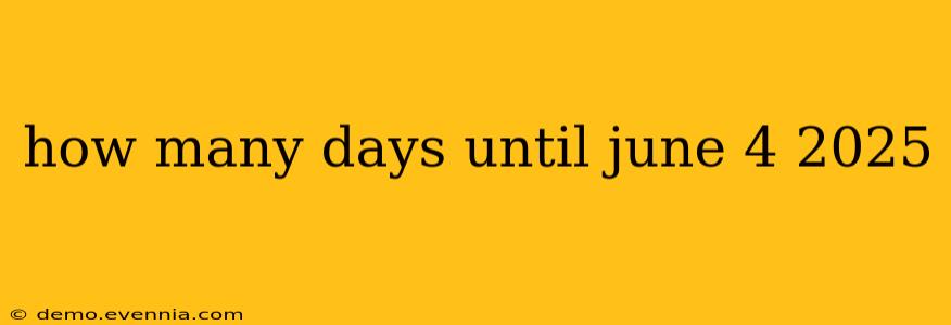 how many days until june 4 2025