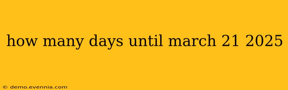 how many days until march 21 2025