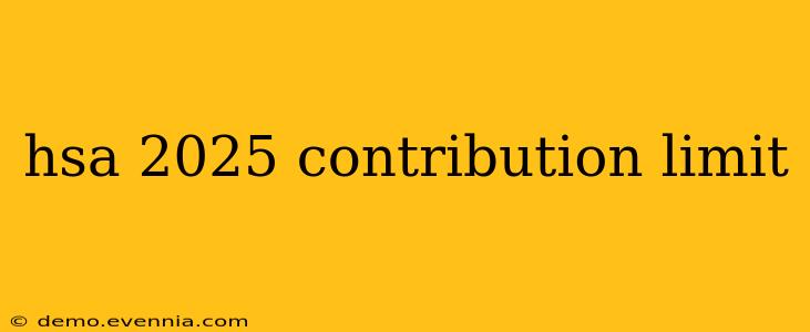 hsa 2025 contribution limit