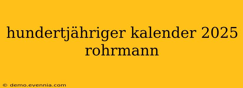 hundertjähriger kalender 2025 rohrmann