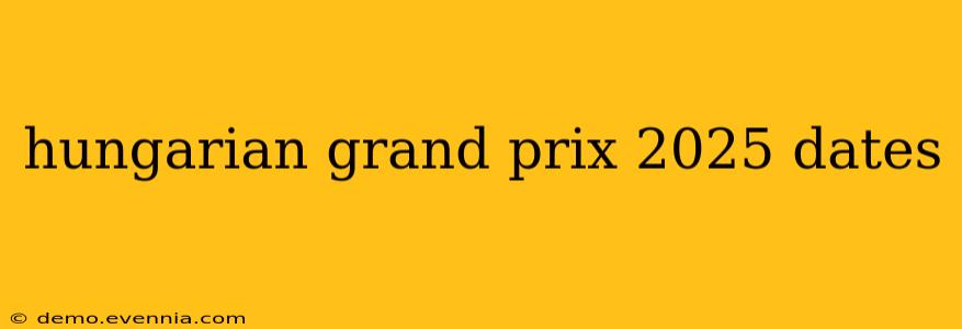 hungarian grand prix 2025 dates