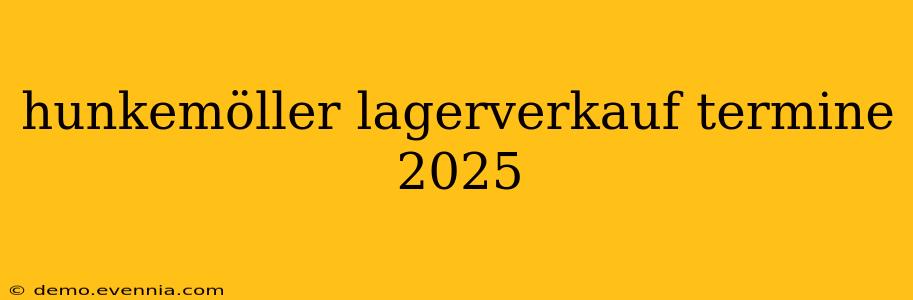 hunkemöller lagerverkauf termine 2025