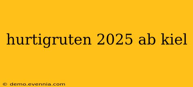 hurtigruten 2025 ab kiel