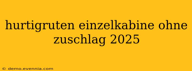 hurtigruten einzelkabine ohne zuschlag 2025