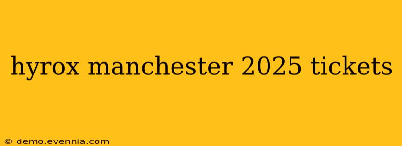 hyrox manchester 2025 tickets