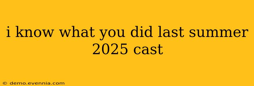 i know what you did last summer 2025 cast