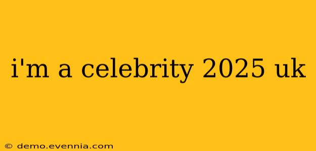 i'm a celebrity 2025 uk