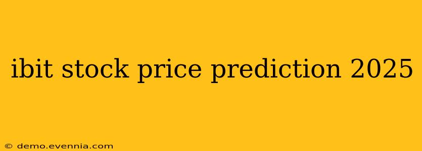 ibit stock price prediction 2025