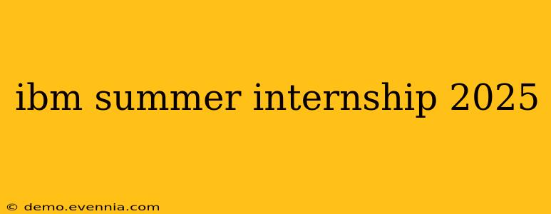 ibm summer internship 2025