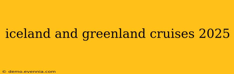 iceland and greenland cruises 2025